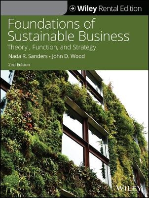 Foundations of Sustainable Business - Nada R. Sanders, John D. Wood