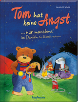 Tom hat keine Angst ... nur manchmal im Dunkeln ein klitzekleines bisschen - Kerstin M. Schuld