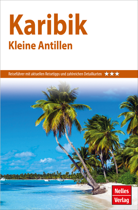 Nelles Guide Reiseführer Karibik - Kleine Antillen