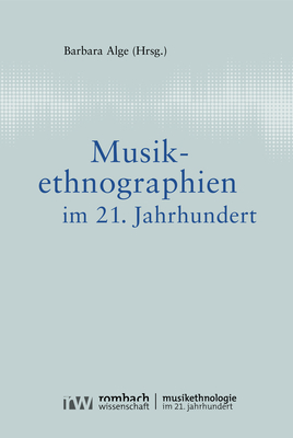 Musikethnographien im 21. Jahrhundert - 