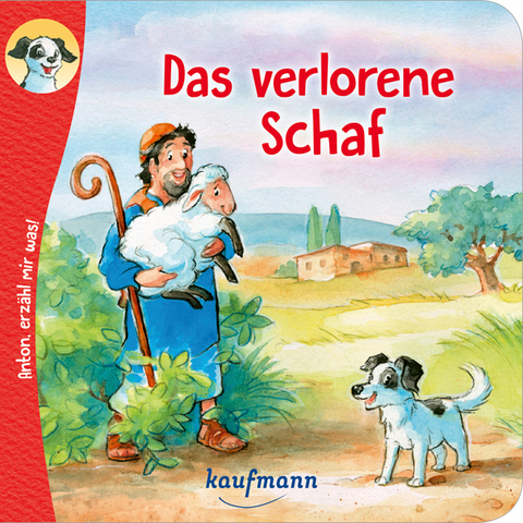 Anton, erzähl mir was! Das verlorene Schaf - Katharina Wilhelm