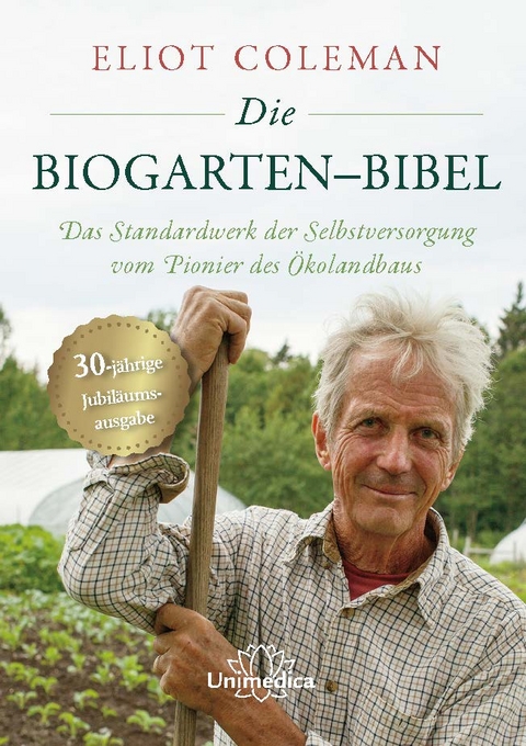 Die Biogarten-Bibel - Eliot Coleman