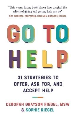 Go To Help - Deborah Grayson Riegel, Sophie Riegel