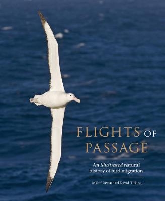 Flights of Passage - Mike Unwin, David Tipling