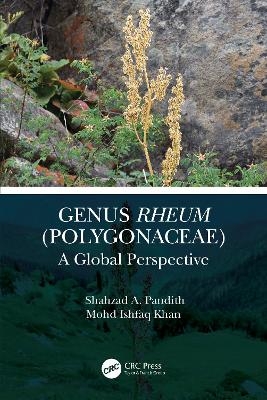 Genus Rheum (Polygonaceae) - Shahzad A. Pandith, Mohd. Ishfaq Khan