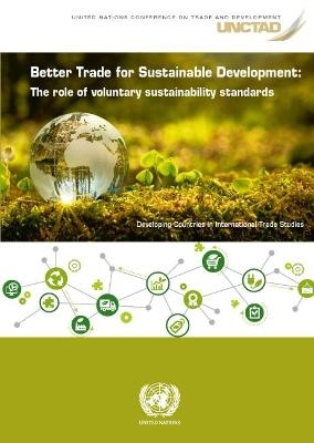 Better trade for sustainable development -  United Nations Conference on Trade and Development