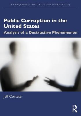 Public Corruption in the United States - Jeff Cortese