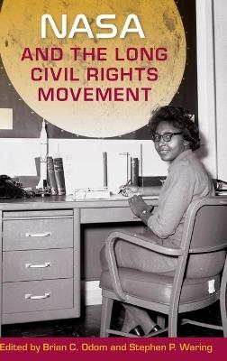 NASA and the Long Civil Rights Movement - Stephen P. Waring