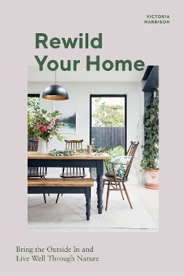 Rewild Your Home - Victoria Harrison