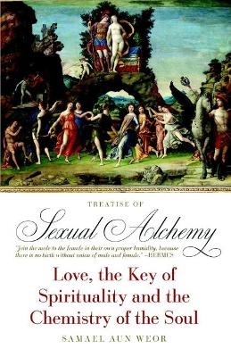 The Treatise of Sexual Alchemy - Samael Aun Weor