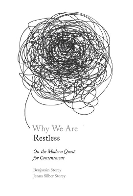 Why We Are Restless - Benjamin Storey, Jenna Silber Storey