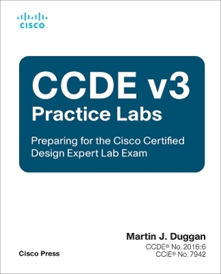 CCDE v3 Practice Labs - Martin Duggan