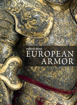 How to Read European Armor - Donald LaRocca