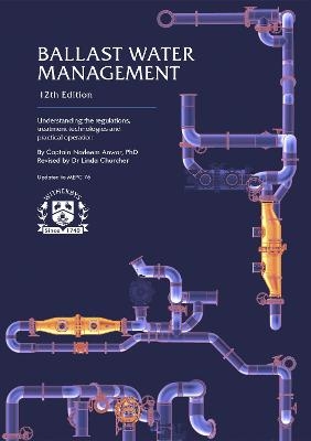 Ballast Water Management Understanding the regulations, treatment technologies and practical operation - 12th Edition -  Witherby Publishing Group