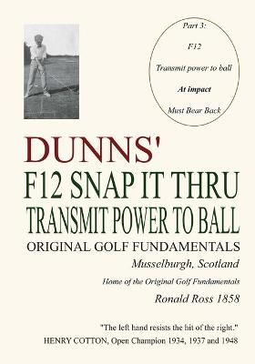 Dunns' F12 Snap It Thru Original Golf Fundamentals Musselburgh Scotland - Ronald Ross 1858