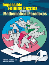 Impossible Folding Puzzles and Other Mathematical Paradoxes -  Gianni A. Sarcone,  Marie-Jo Waeber