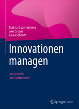 Innovationen managen - Burkhard von Freyberg, Axel Gruner, Laura Schmidt