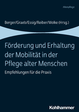 Förderung und Erhaltung der Mobilität in der Pflege alter Menschen - 