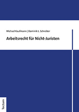 Arbeitsrecht für Nicht-Juristen - Michael Kaufmann, Dominik Ł Schreiber