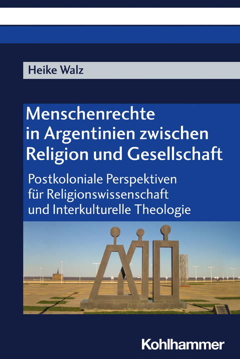 Menschenrechte in Argentinien zwischen Religion und Gesellschaft - Heike Walz