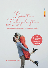 Damit Liebe gelingt - Kurt Reinbacher