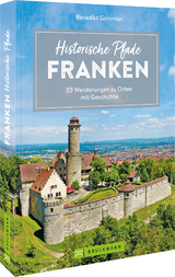 Historische Pfade Franken - Benedikt Grimmler