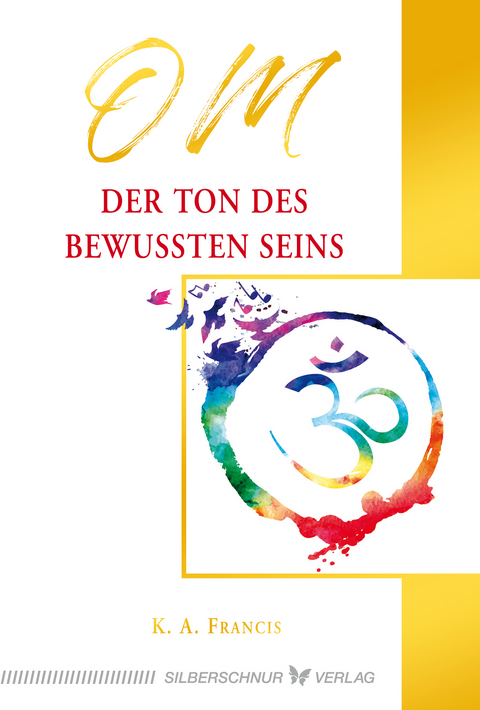 OM – Der Ton des bewussten Seins - K.A. Francis