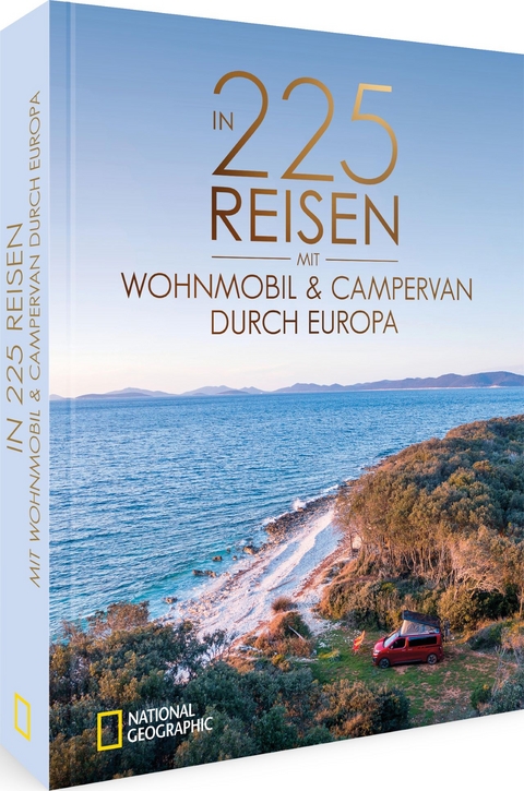 In 225 Reisen mit Wohnmobil und Campervan durch Europa - Michael Moll, Heinz E. Studt, Andreas Fischer, Jürgen Haberhauer, Claus G. Keidel