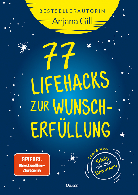 77 Lifehacks zur Wunscherfüllung - Anjana Gill