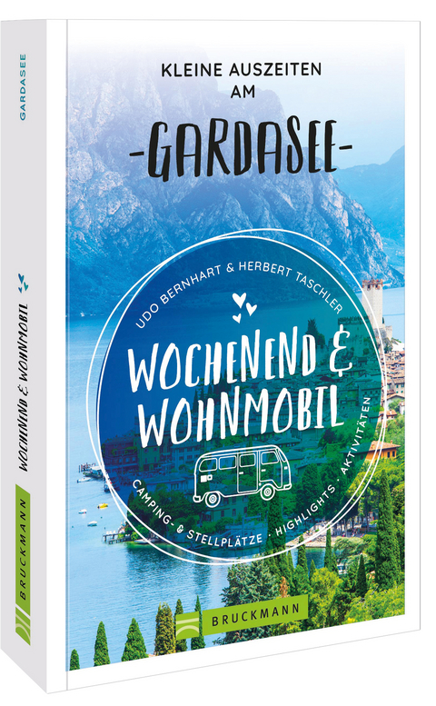 Wochenend und Wohnmobil - Kleine Auszeiten am Gardasee - Udo Bernhart, Herbert Taschler