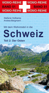 Mit dem Wohnmobil in die Schweiz Teil 2: Der Osten - Stefanie Holtkamp, Andrea Bergmann