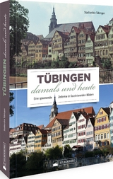 Tübingen damals und heute