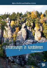 Entdeckungen in Nordböhmen - Björn Ehrlich, Mathias Scholz