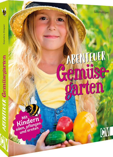 Abenteuer Gemüsegarten - Sandra Küper