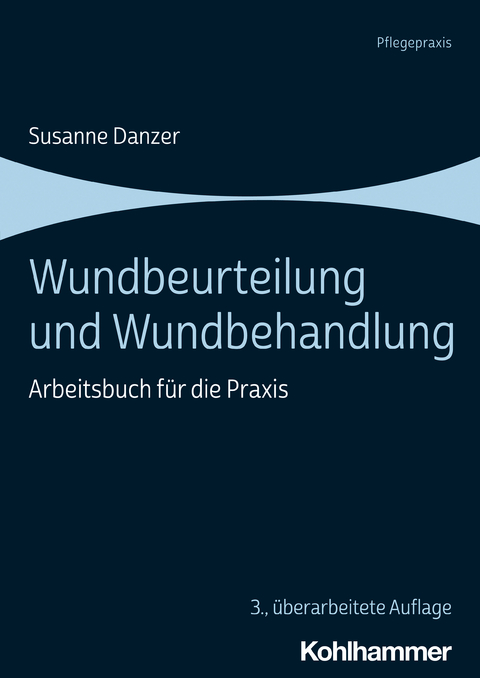 Wundbeurteilung und Wundbehandlung - Susanne Danzer