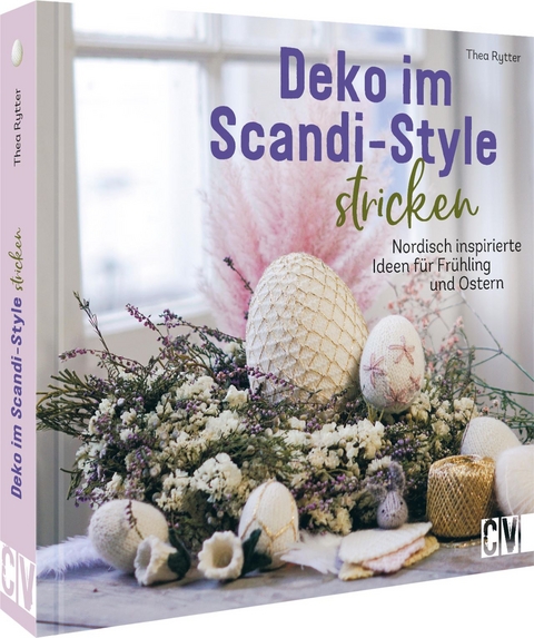 Deko im Scandi-Style stricken - Thea Rytter