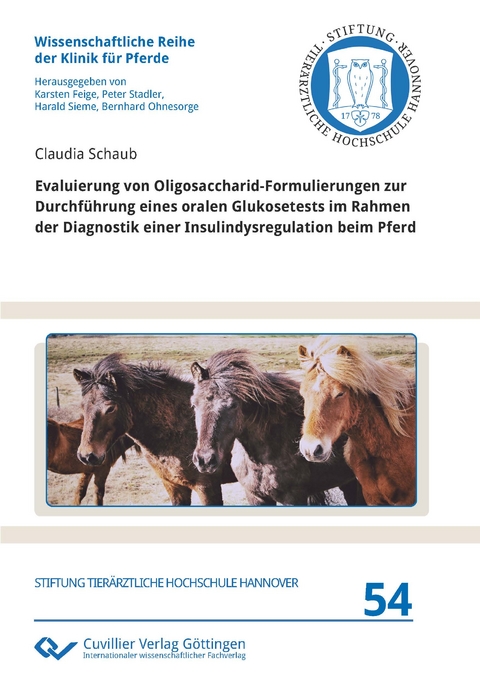 Evaluierung von Oligosaccharid-Formulierungen zur Durchführung eines oralen Glukosetests im Rahmen der Diagnostik einer Insulindysregulation beim Pferd - Claudia Schaub