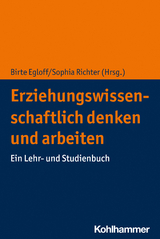 Erziehungswissenschaftlich denken und arbeiten - 