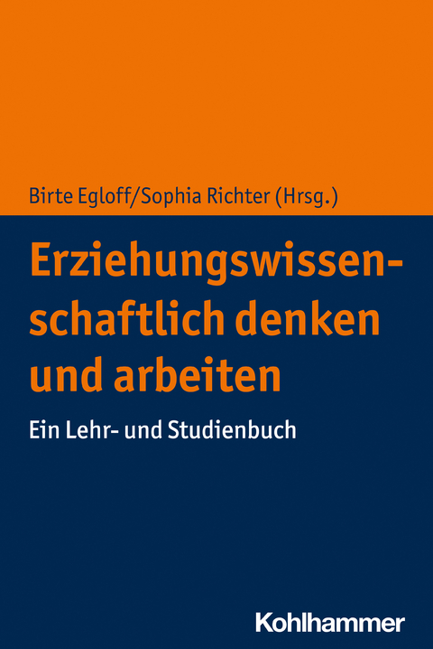 Erziehungswissenschaftlich denken und arbeiten - 