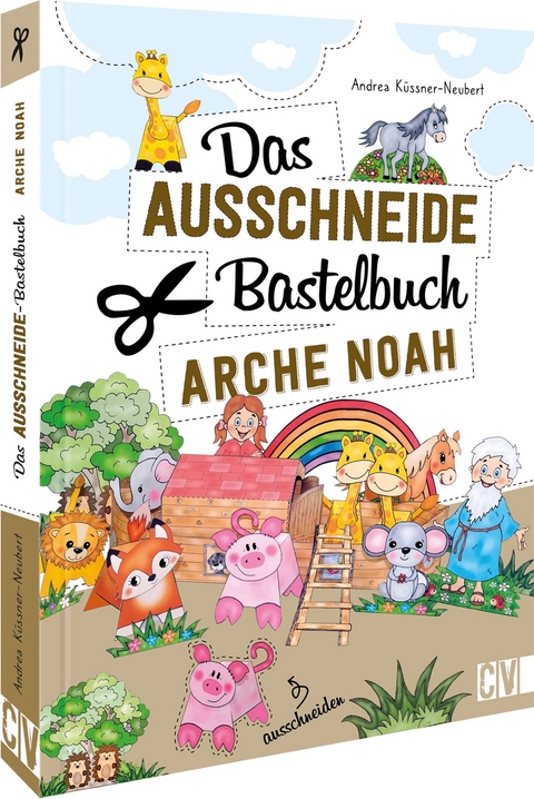 Das Ausschneide-Bastelbuch Arche Noah - Andrea Küssner-Neubert