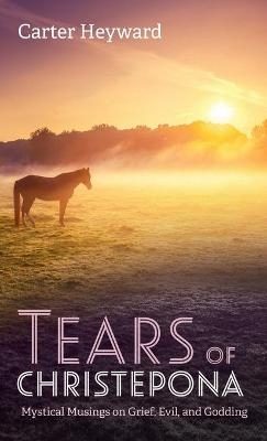 Tears of Christepona - Carter Heyward