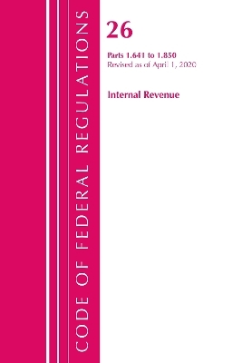 Code of Federal Regulations, Title 26 Internal Revenue 1.641-1.850, Revised as of April 1, 2020 -  Office of The Federal Register (U.S.)