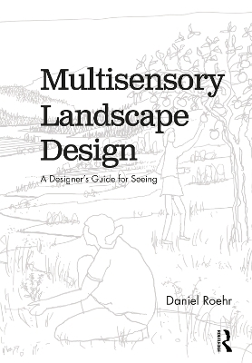 Multisensory Landscape Design - Daniel Roehr