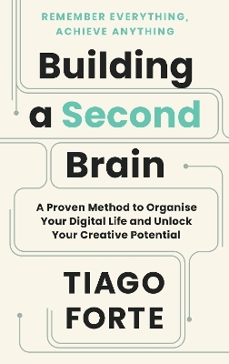 Building a Second Brain - Tiago Forte