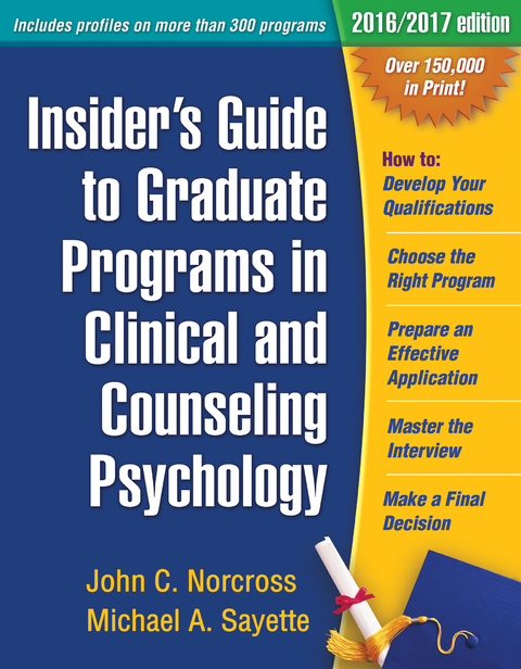 Insider's Guide to Graduate Programs in Clinical and Counseling Psychology - John C. Norcross, Michael A. Sayette