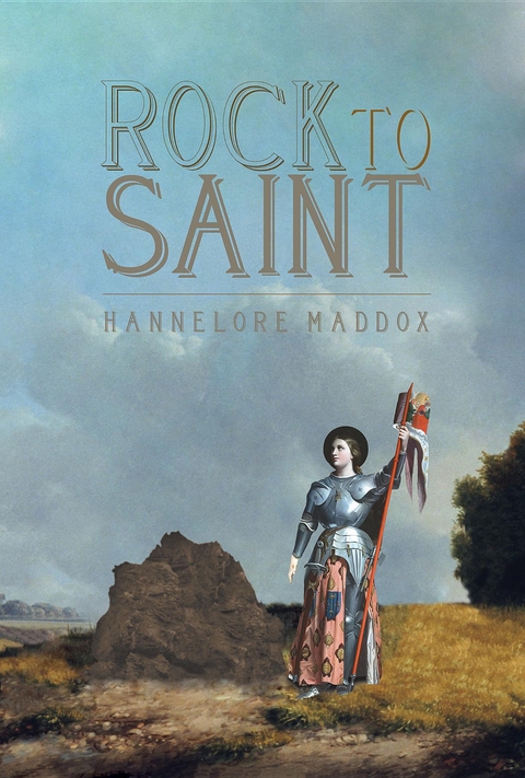 Rock to Saint -  Hannelore Maddox