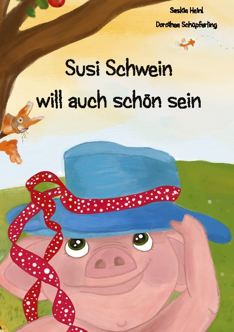 Susi Schwein will auch schön sein - Saskia Heinl