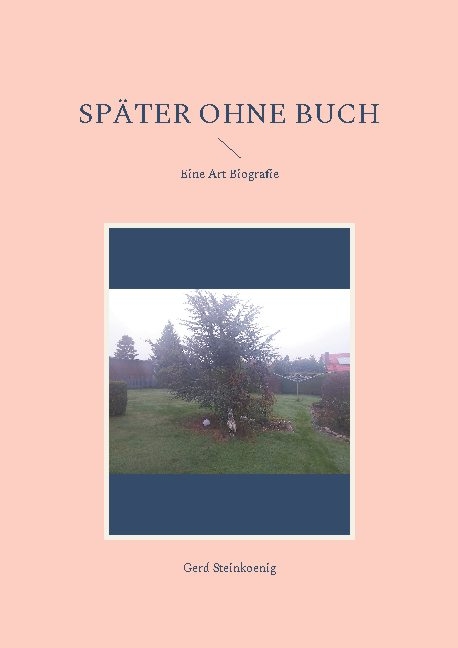 Später ohne Buch - Gerd Steinkoenig