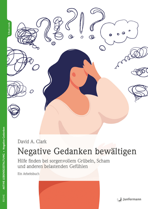 Negative Gedanken bewältigen - David A. Clark