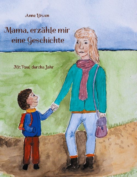 Mama, erzähle mir eine Geschichte - Anne Löwen